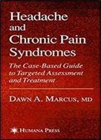 Headache And Chronic Pain Syndromes (Current Clinical Practice)