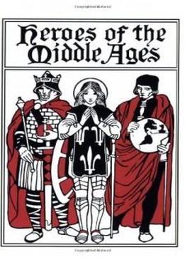 Heroes Of The Middle Ages (yesterday's Classics)