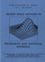 Hilbert Space Methods In Probability And Statistical Inference (Wiley Series In Probability And Statistics)