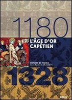 Histoire De France - L'Age D'Or Capetien (1180-1328)