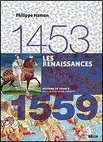 Histoire De France - Les Renaissances (1453-1559)