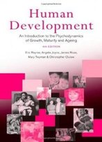 Human Development: An Introduction To The Psychodynamics Of Growth, Maturity And Ageing
