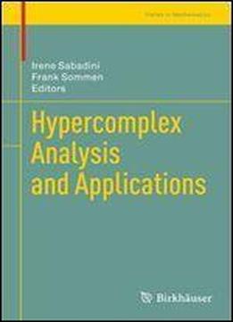 Hypercomplex Analysis And Applications (trends In Mathematics)