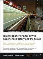 Ibm Websphere Portal 8: Web Experience Factory And The Cloud