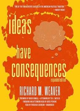 Ideas Have Consequences, Expanded Edition