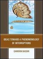 Ideas Toward A Phenomenology Of Interruptions