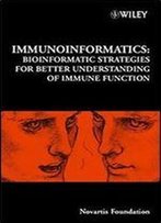Immunoinformatics: Bioinformatic Strategies For Better Understanding Of Immune Function (Novartis Foundation Symposia)