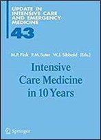 Intensive Care Medicine In 10 Years (Update In Intensive Care And Emergency Medicine)