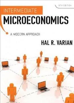 Intermediate Microeconomics: A Modern Approach (eighth Edition)