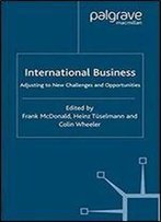 International Business: Adjusting To New Challenges And Opportunities