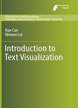 Introduction To Text Visualization (atlantis Briefs In Artificial Intelligence)