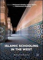 Islamic Schooling In The West: Pathways To Renewal
