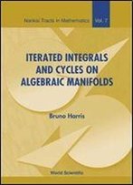 Iterated Integrals And Cycles On Algebraic Maniforlds (Nankai Tracts In Mathematics, Vol. 7)