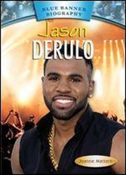 Jason Derulo (blue Banner Biographies)