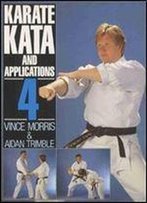 Karate Kata And Applications. Volume 4