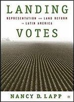 Landing Votes: Representation And Land Reform In Latin America