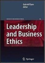Leadership And Business Ethics (Issues In Business Ethics)