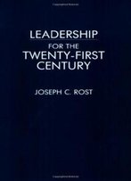 Leadership For The Twenty-First Century