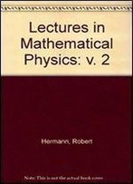 Lectures In Mathematical Physics: V. 2