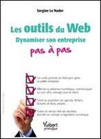 Les Outils Du Web - Dynamiser Son Entreprise Pas A Pas