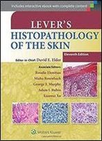 Lever's Histopathology Of The Skin (11th Edition)