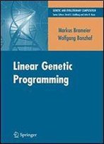 Linear Genetic Programming (Genetic And Evolutionary Computation)