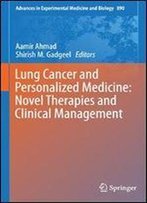 Lung Cancer And Personalized Medicine: Novel Therapies And Clinical Management