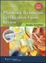 Lww's Pharmacy Technician Certification Exam Review