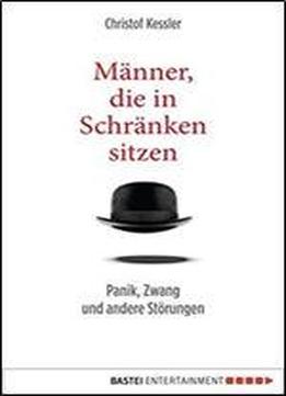 Manner, Die In Schranken Sitzen: Panik, Zwang Und Andere Storungen