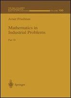 Mathematics In Industrial Problems By Avner Friedman