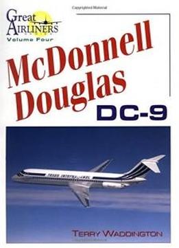 Mcdonnell Douglas Dc-9 (great Airliners Series, Vol. 4)