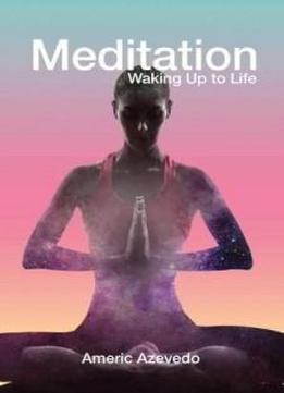 Meditation: Waking Up To Life