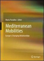 Mediterranean Mobilities: Europe's Changing Relationships