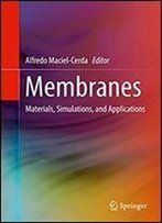 Membranes: Materials, Simulations, And Applications