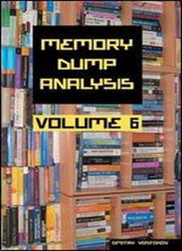 Memory Dump Analysis Anthology, Volume 6