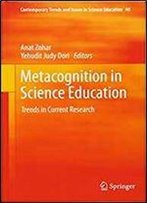 Metacognition In Science Education: Trends In Current Research (Contemporary Trends And Issues In Science Education)