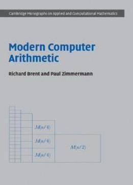 Modern Computer Arithmetic (cambridge Monographs On Applied And Computational Mathematics)