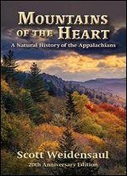 Mountains Of The Heart: A Natural History Of The Appalachians