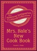 Mrs. Hale's New Cook Book