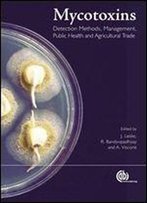 Mycotoxins: Detection Methods, Management, Public Health And Agricultural Trade