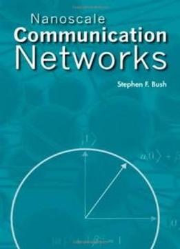 Nanoscale Communication Networks (nanoscale Science And Engineering)