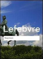 Napoleon (Routledge Classics) (Volume 9)