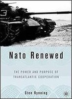 Nato Renewed: The Power And Purpose Of Transatlantic Cooperation