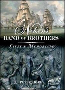 Nelsons Band Of Brothers Lives And Memorials