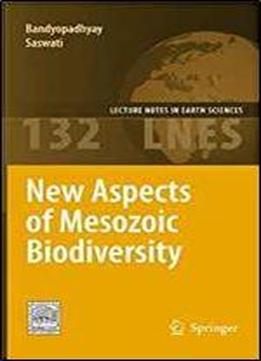 New Aspects Of Mesozoic Biodiversity (lecture Notes In Earth Sciences)