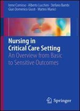 Nursing In Critical Care Setting: An Overview From Basic To Sensitive Outcomes