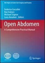 Open Abdomen: A Comprehensive Practical Manual