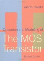 Operation And Modeling Of The Mos Transistor
