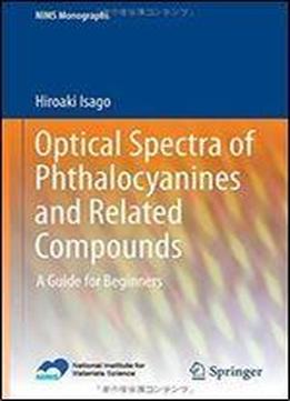 Optical Spectra Of Phthalocyanines And Related Compounds: A Guide For Beginners