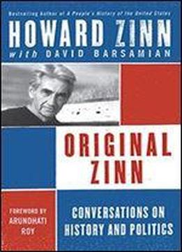 Original Zinn: Conversations On History And Politics